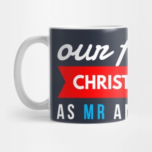 our first CHRISTMAS as mr and mrs Mug